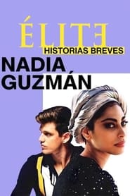 Elite Öyküler: Nadia ve Guzman
